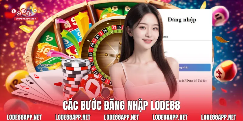 Các bước đăng nhập Lode88