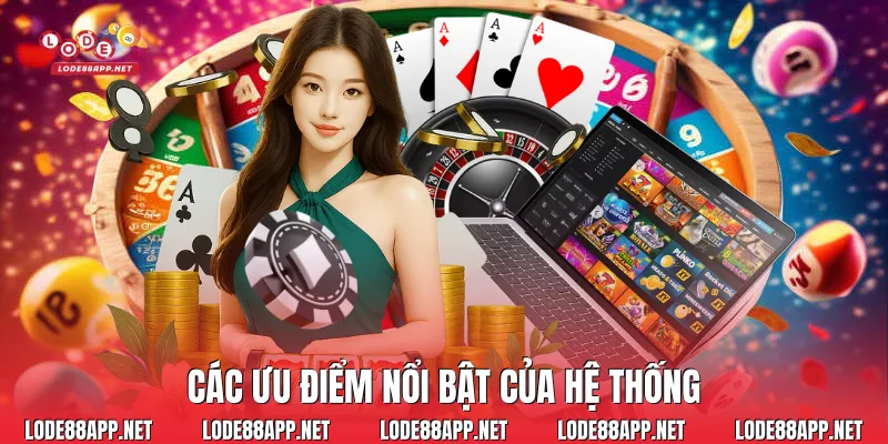 Các ưu điểm nổi bật của hệ thống