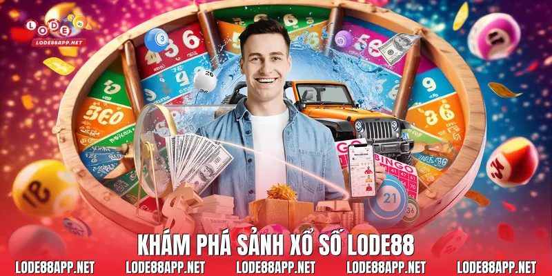 Khám phá sảnh xổ số Lode88