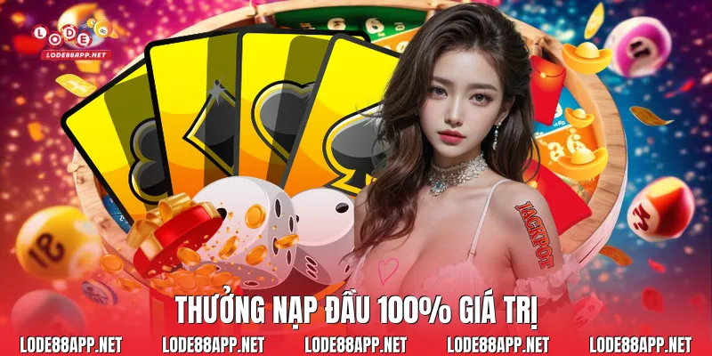 Thưởng nạp đầu 100% giá trị